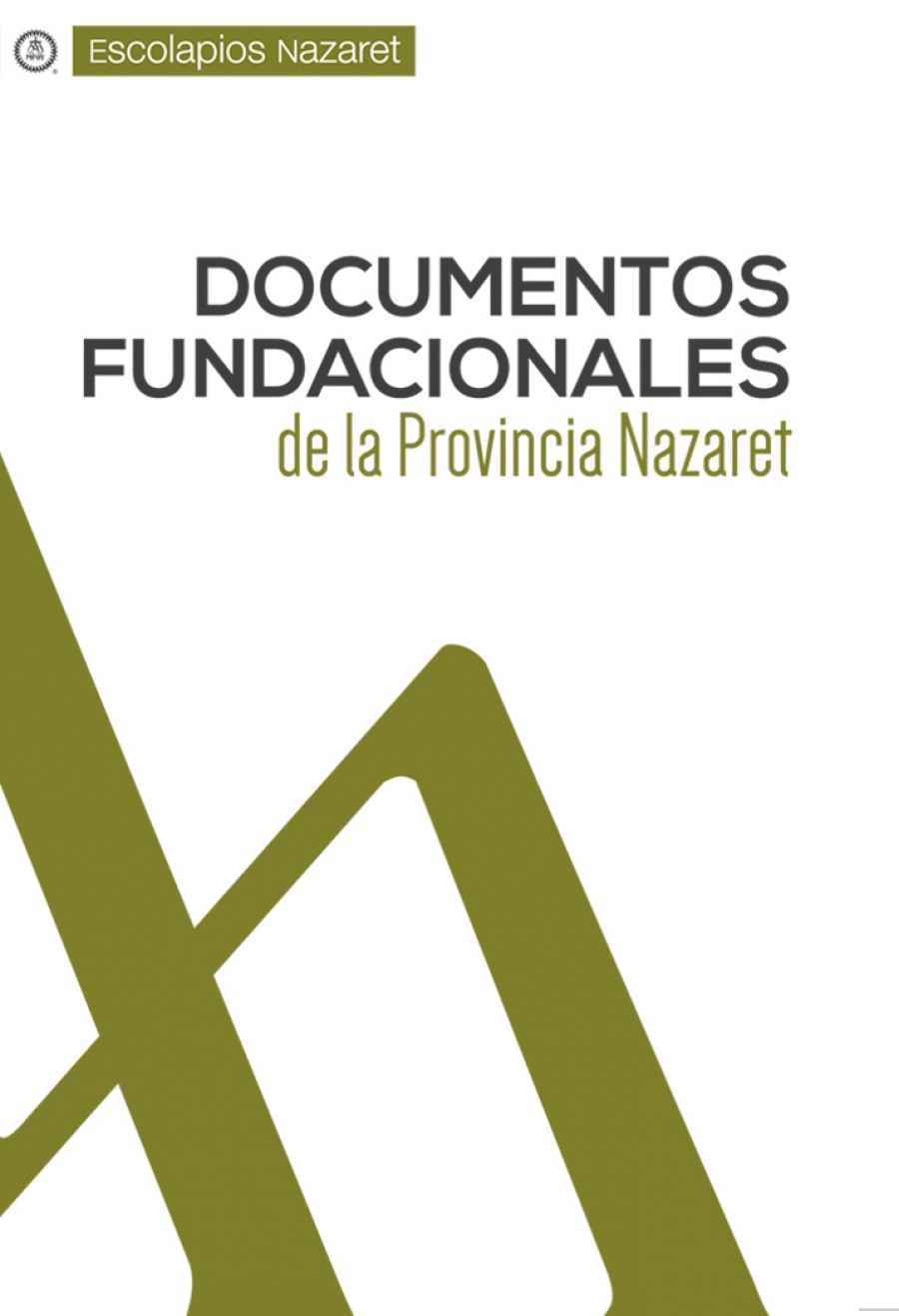 DOCUMENTOS FUNDACIONALES DE LA PROVINCIA NAZARET